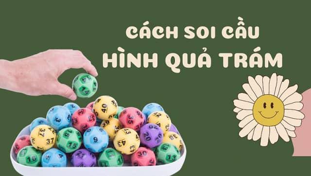 Soi Cầu Quả Trám Là Gì? Kinh Nghiệm Soi Cầu Lô Mới Nhất